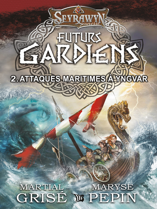 Title details for Seyrawyn Futurs Gardiens T.2--Attaques maritimes à Yngvar by Martial Grisé - Available